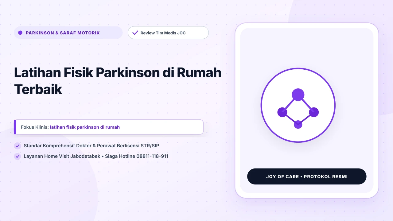 Latihan Fisik Parkinson di Rumah Terbaik - Layanan Homecare Medis Joy of Care