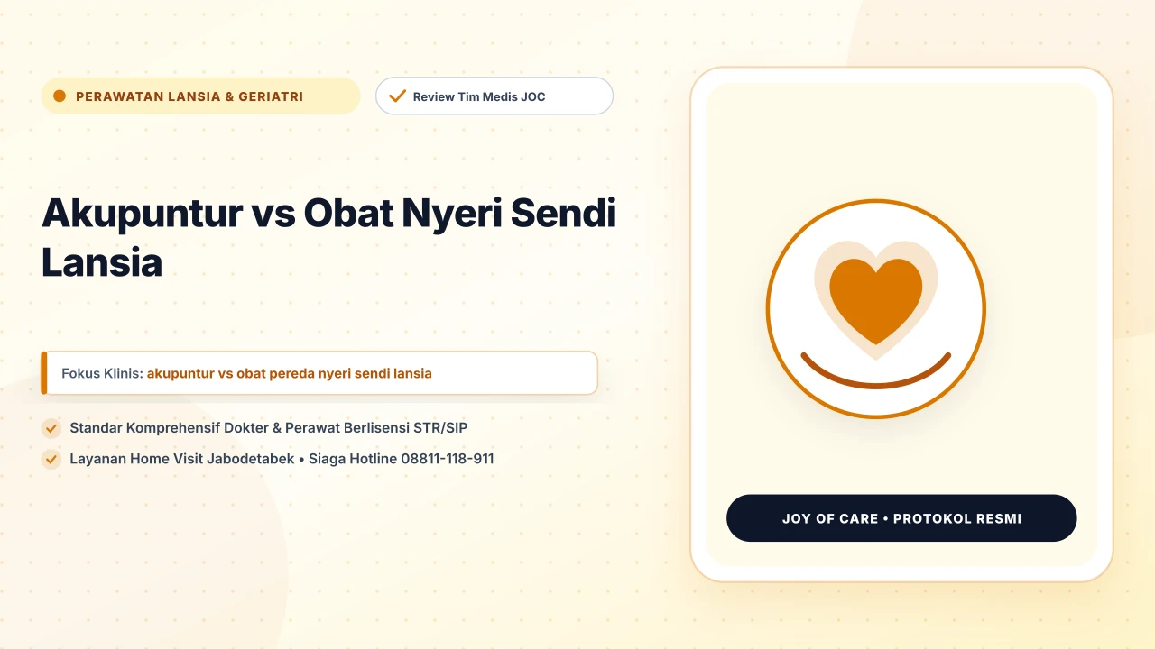 Akupuntur vs Obat Nyeri Sendi Lansia - Layanan Homecare Medis Joy of Care