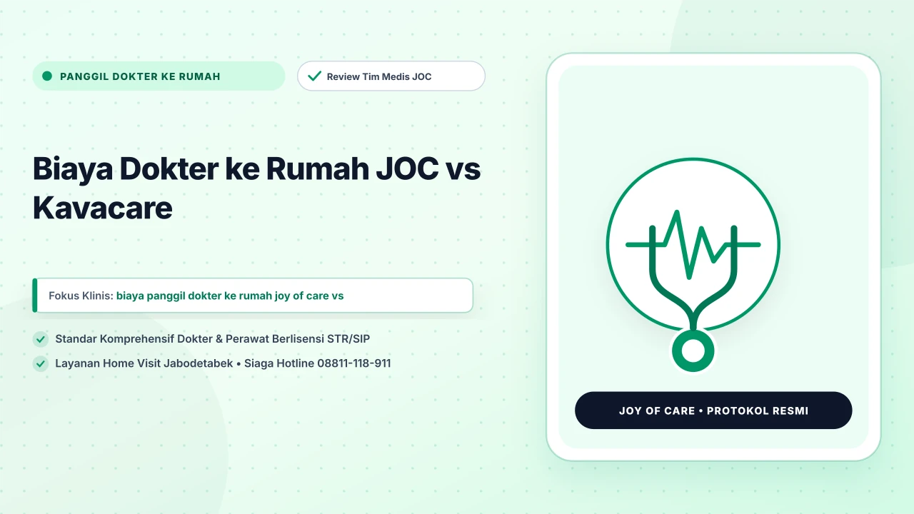 Biaya Dokter ke Rumah JOC vs Kavacare - Layanan Homecare Medis Joy of Care