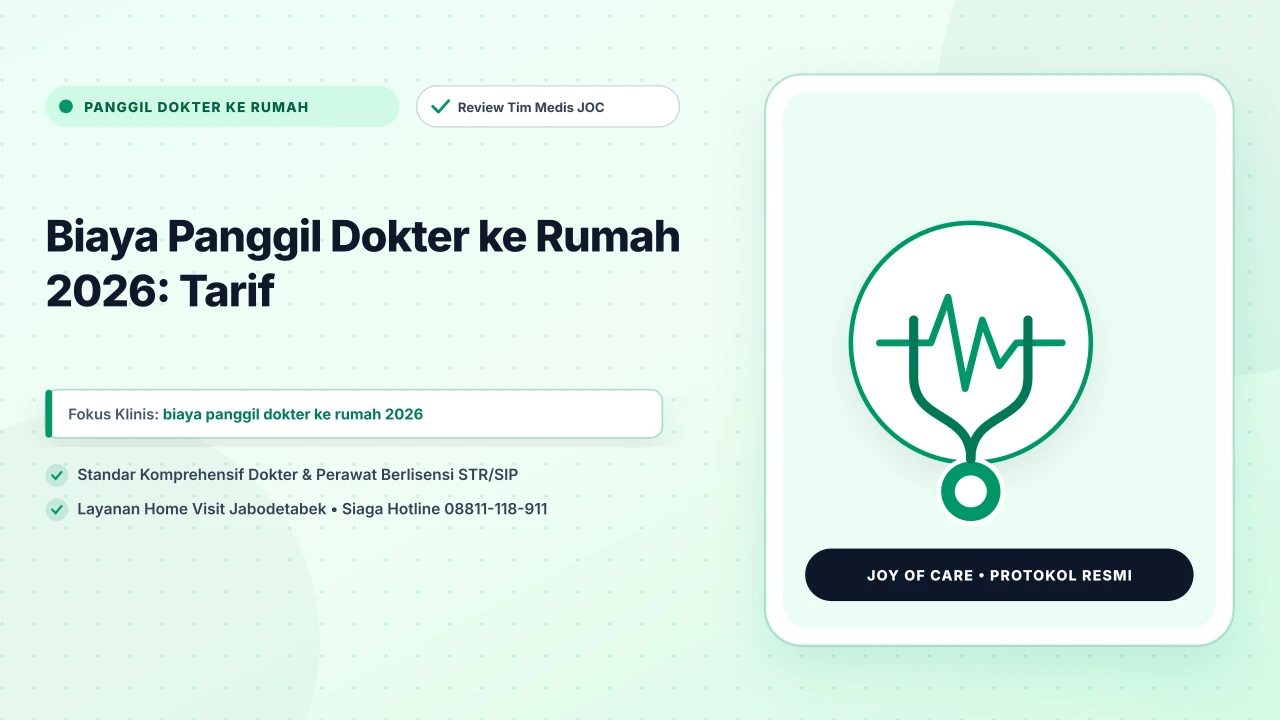 Biaya Panggil Dokter ke Rumah 2026: Tarif - Layanan Homecare Medis Joy of Care