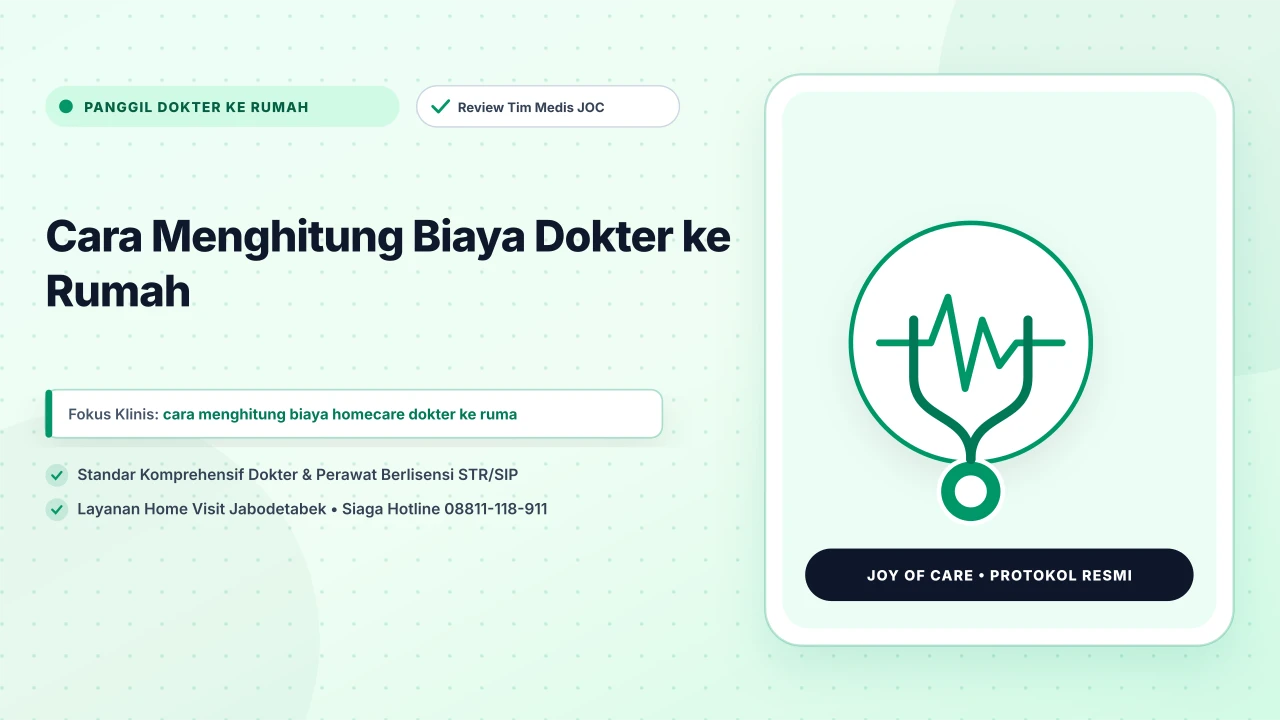 Cara Menghitung Biaya Dokter ke Rumah - Layanan Homecare Medis Joy of Care