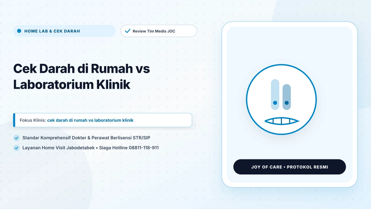 Cek Darah di Rumah vs Laboratorium Klinik - Layanan Homecare Medis Joy of Care