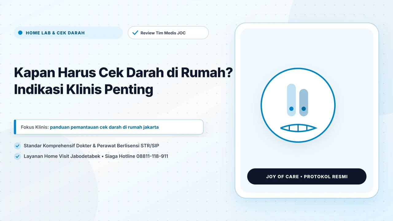 Kapan Harus Cek Darah di Rumah? Indikasi Klinis Penting - Layanan Homecare Medis Joy of Care