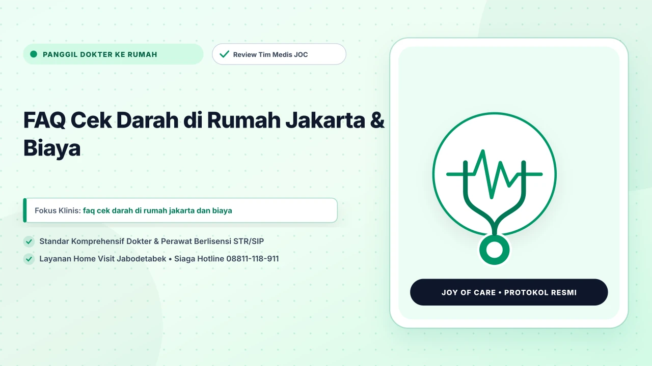 FAQ Cek Darah di Rumah Jakarta & Biaya - Layanan Homecare Medis Joy of Care