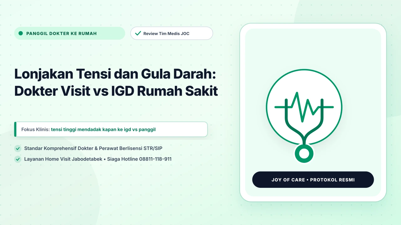 Lonjakan Tensi dan Gula Darah: Dokter Visit vs IGD Rumah Sakit - Layanan Homecare Medis Joy of Care
