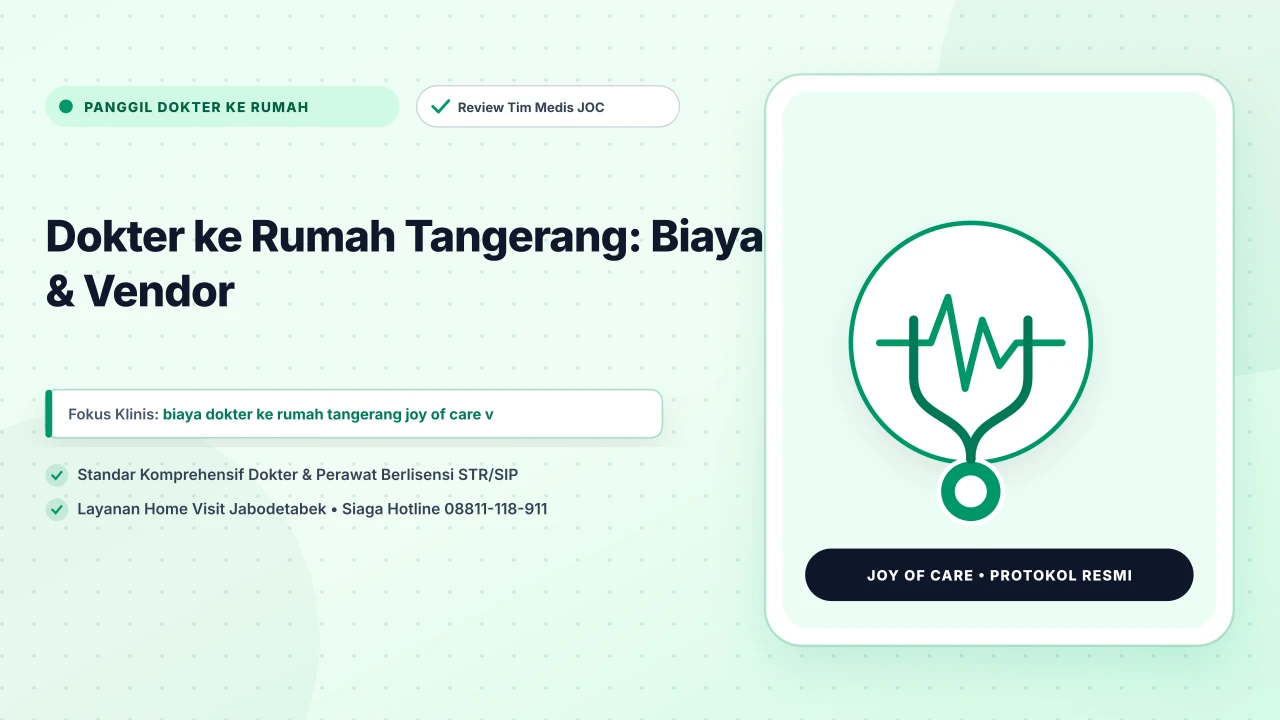 Dokter ke Rumah Tangerang: Biaya & Vendor - Layanan Homecare Medis Joy of Care