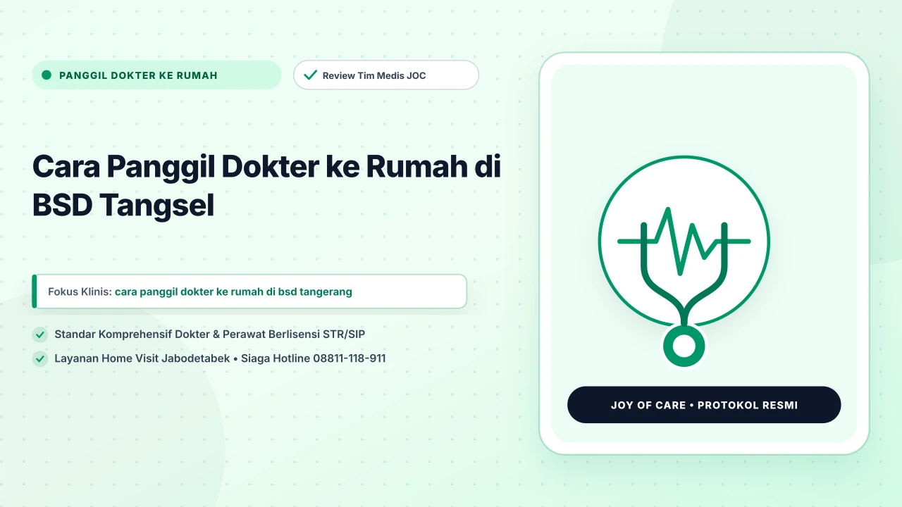 Cara Panggil Dokter ke Rumah di BSD Tangsel - Layanan Homecare Medis Joy of Care