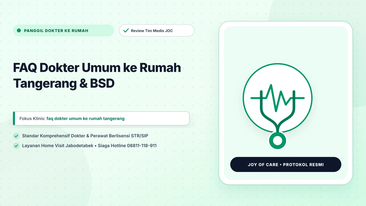 FAQ Dokter Umum ke Rumah Tangerang & BSD - Layanan Homecare Medis Joy of Care