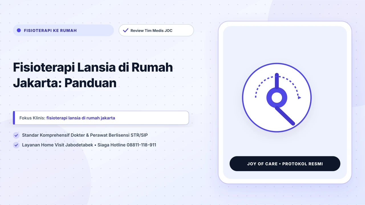 Fisioterapi Lansia di Rumah Jakarta: Panduan - Layanan Homecare Medis Joy of Care