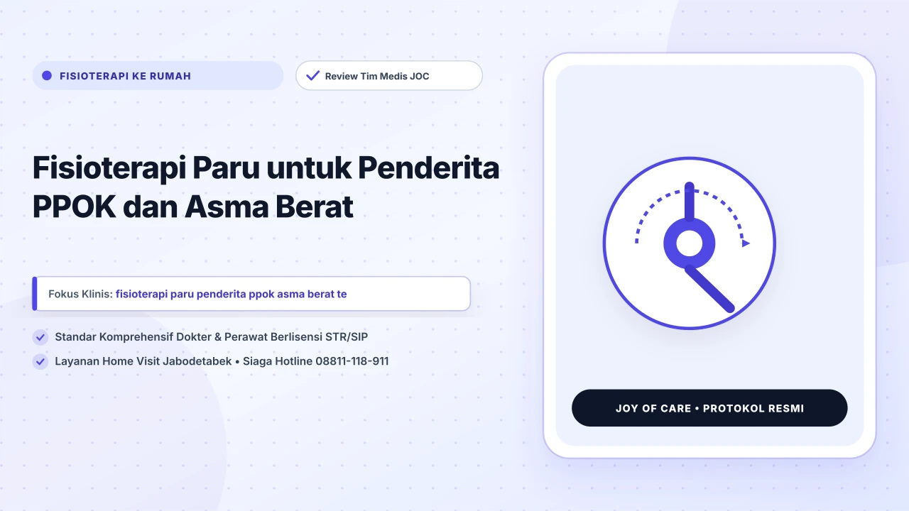 Fisioterapi Paru untuk Penderita PPOK dan Asma Berat - Layanan Homecare Medis Joy of Care Jabodetabek