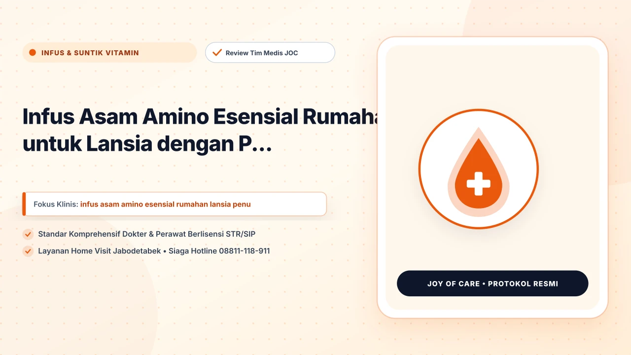 Infus Asam Amino Esensial Rumahan untuk Lansia dengan P... - Layanan Homecare Medis Joy of Care