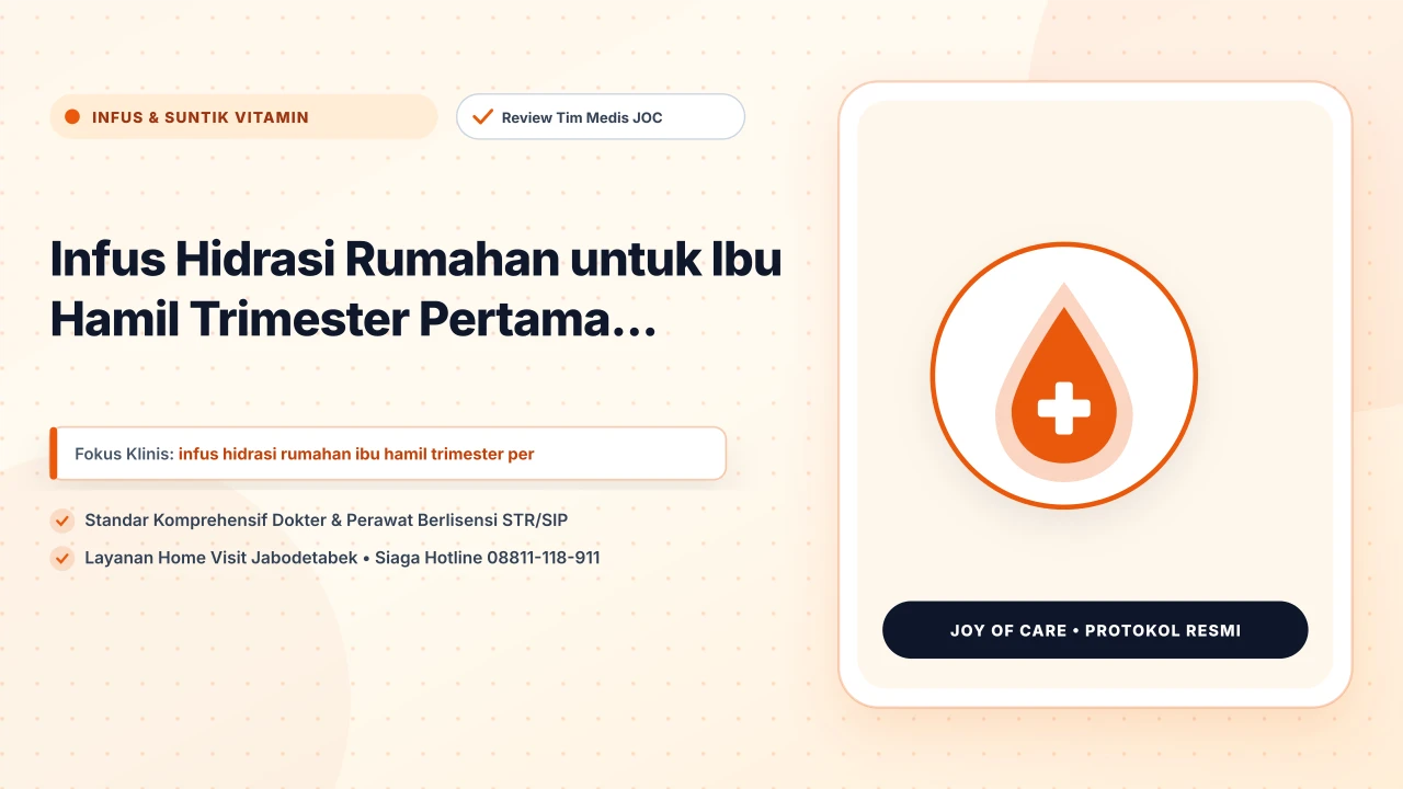 Infus Hidrasi Rumahan untuk Ibu Hamil Trimester Pertama... - Layanan Homecare Medis Joy of Care