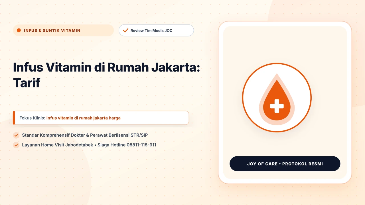 Infus Vitamin di Rumah Jakarta: Tarif - Layanan Homecare Medis Joy of Care