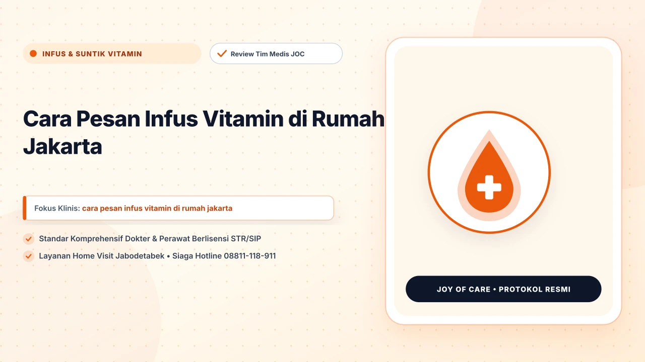 Cara Pesan Infus Vitamin di Rumah Jakarta - Layanan Homecare Medis Joy of Care