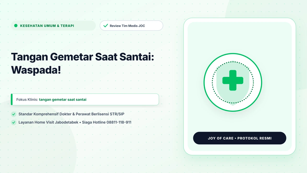Tangan Gemetar Saat Santai: Waspada! - Layanan Homecare Medis Joy of Care