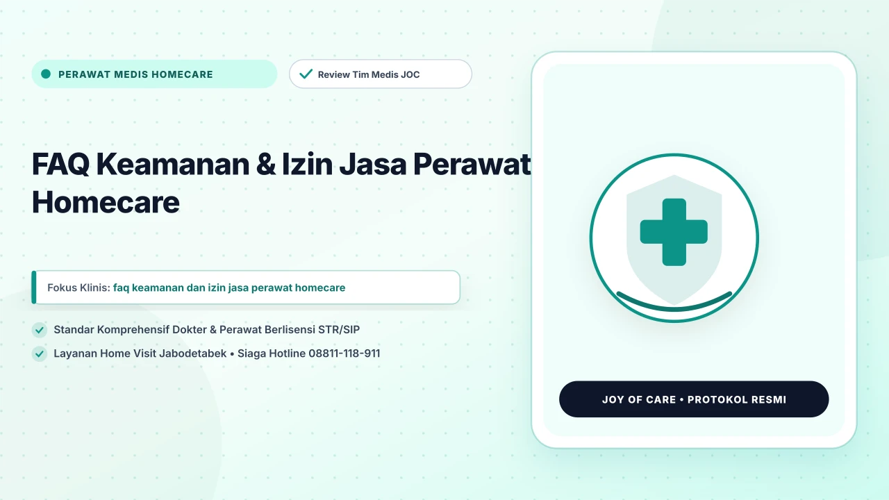 FAQ Keamanan & Izin Jasa Perawat Homecare - Layanan Homecare Medis Joy of Care