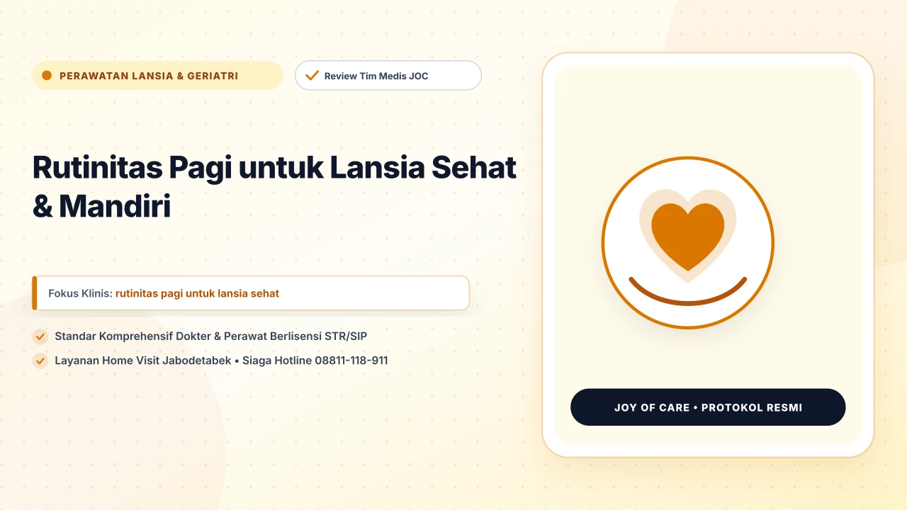 Rutinitas Pagi untuk Lansia Sehat & Mandiri - Layanan Homecare Medis Joy of Care
