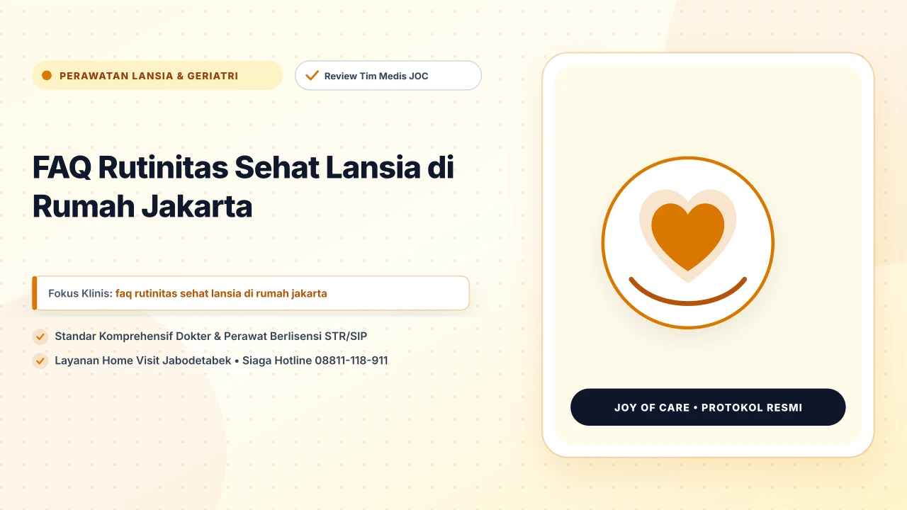 FAQ Rutinitas Sehat Lansia di Rumah Jakarta - Layanan Homecare Medis Joy of Care