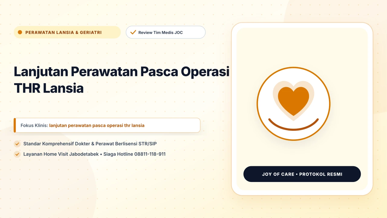 Lanjutan Perawatan Pasca Operasi THR Lansia - Layanan Homecare Medis Joy of Care