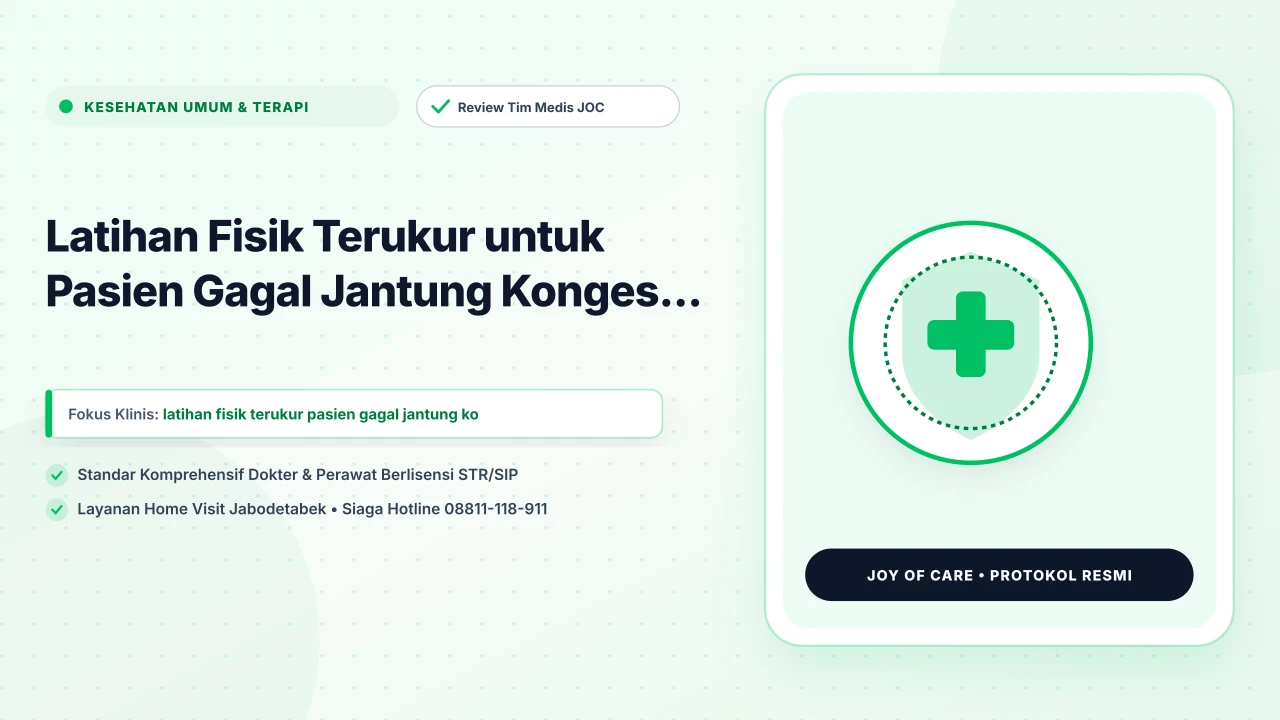 Latihan Fisik Terukur untuk Pasien Gagal Jantung Konges... - Layanan Homecare Medis Joy of Care
