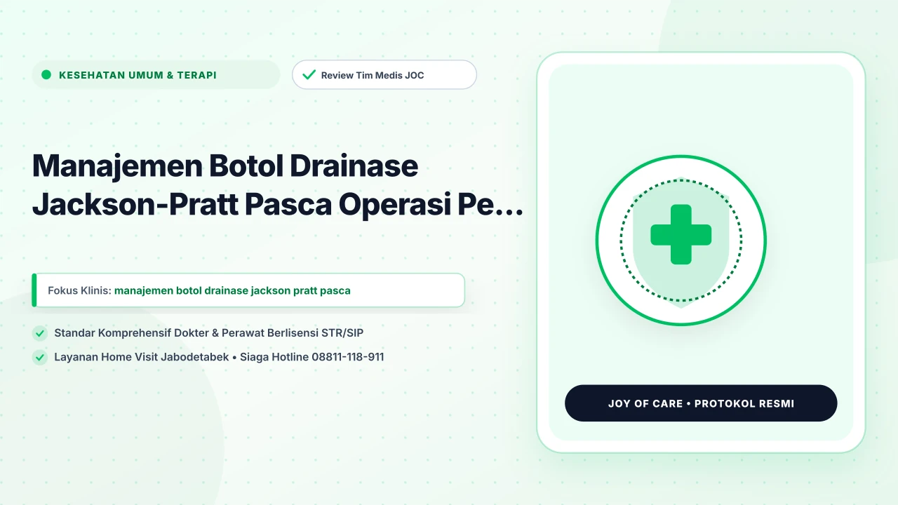 Manajemen Botol Drainase Jackson-Pratt Pasca Operasi Pe... - Layanan Homecare Medis Joy of Care Jabodetabek