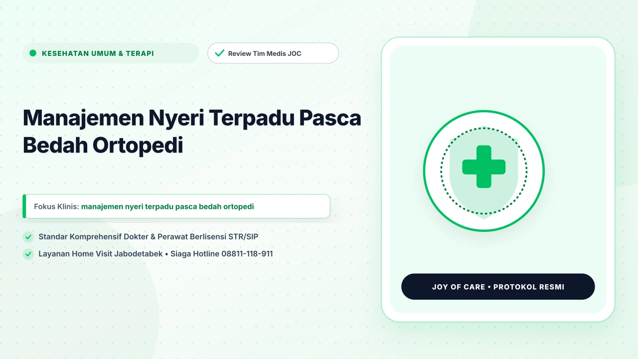 Manajemen Nyeri Terpadu Pasca Bedah Ortopedi - Layanan Homecare Medis Joy of Care Jabodetabek