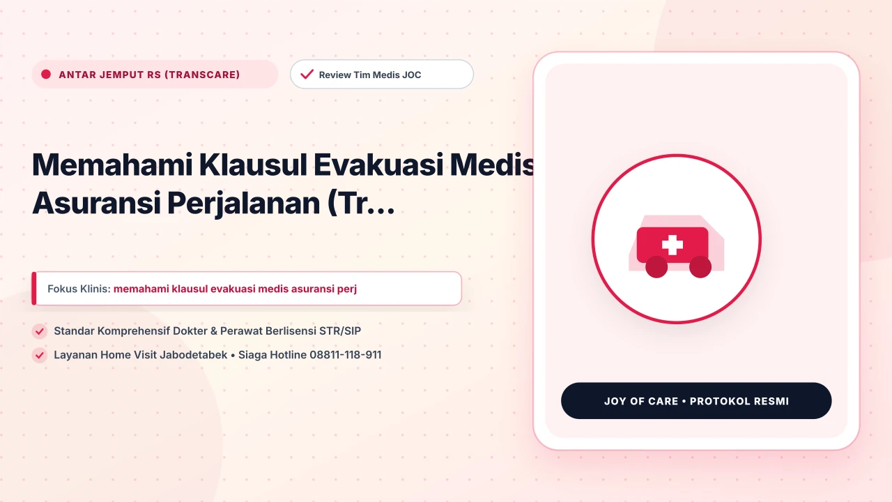 Memahami Klausul Evakuasi Medis Asuransi Perjalanan (Tr... - Layanan Homecare Medis Joy of Care