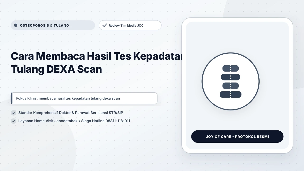 Cara Membaca Hasil Tes Kepadatan Tulang DEXA Scan - Layanan Homecare Medis Joy of Care