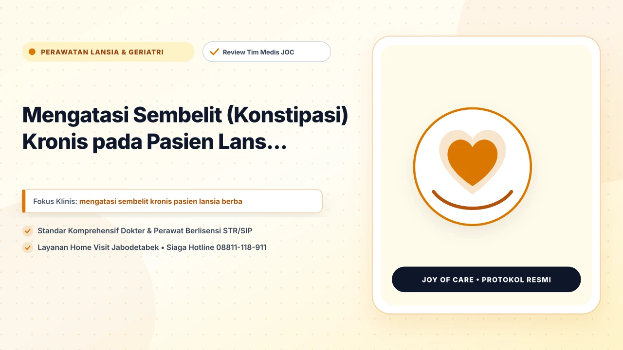 Mengatasi Sembelit (Konstipasi) Kronis pada Pasien Lans... - Layanan Homecare Medis Joy of Care Jabodetabek