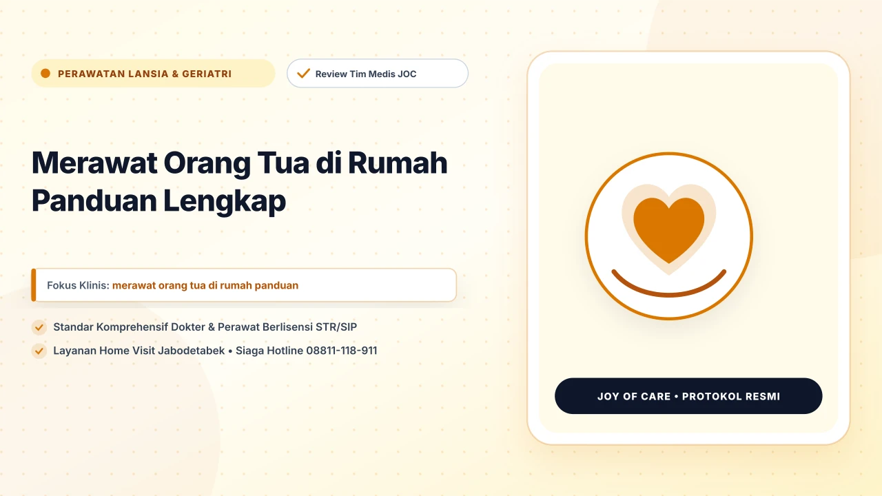 Merawat Orang Tua di Rumah Panduan Lengkap - Layanan Homecare Medis Joy of Care