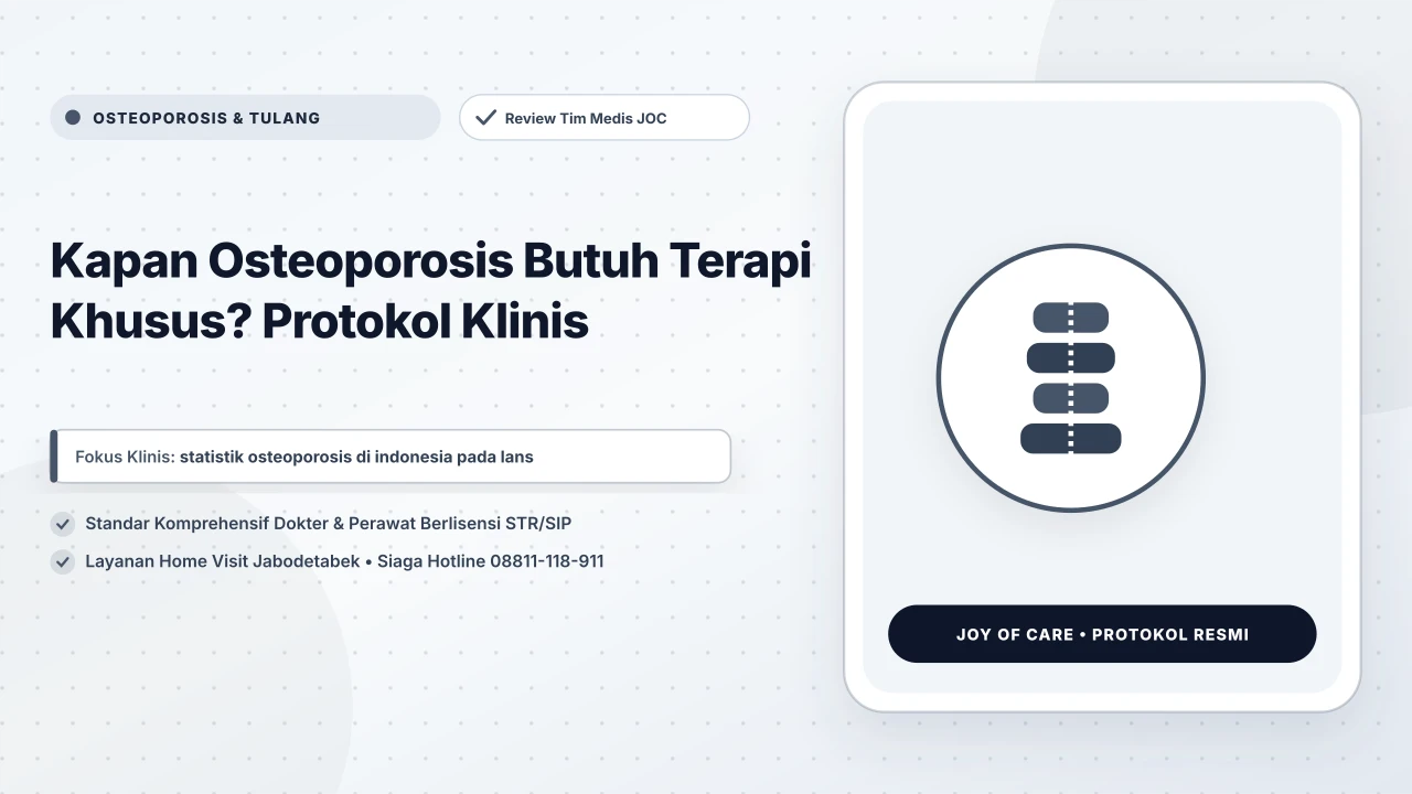 Kapan Osteoporosis Butuh Terapi Khusus? Protokol Klinis - Layanan Homecare Medis Joy of Care