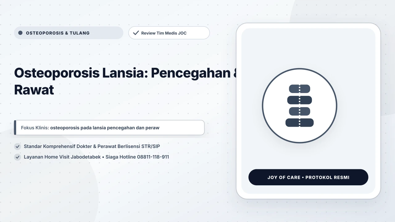 Osteoporosis Lansia: Pencegahan & Rawat - Layanan Homecare Medis Joy of Care