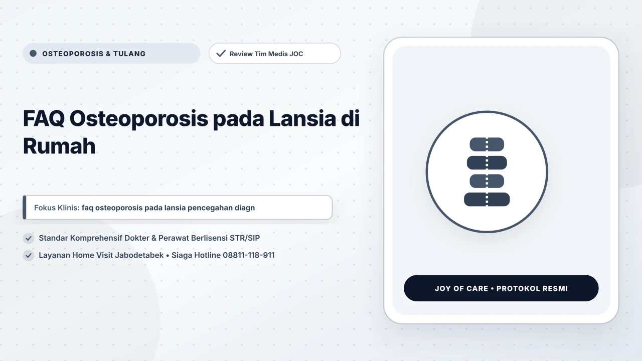 FAQ Osteoporosis pada Lansia di Rumah - Layanan Homecare Medis Joy of Care