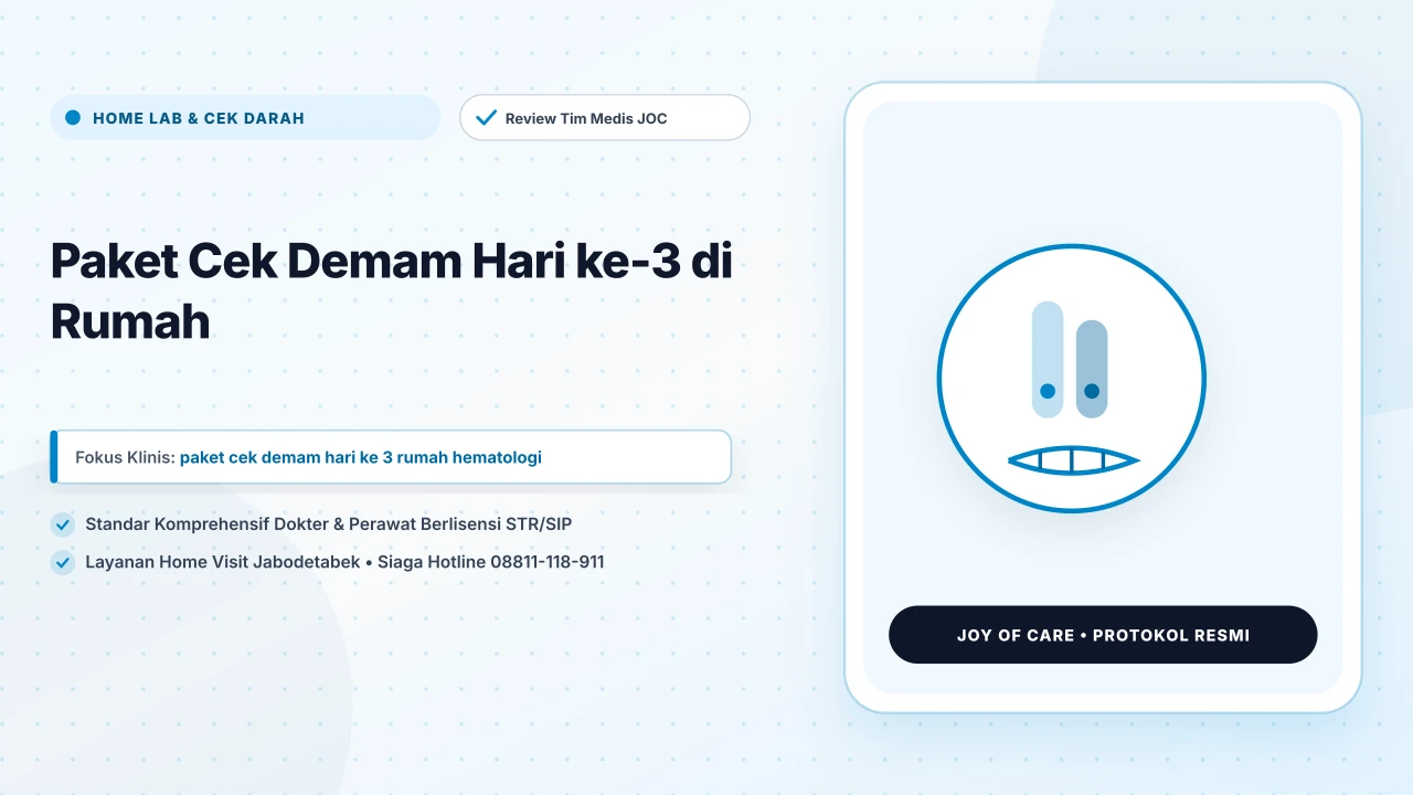 Paket Cek Demam Hari ke-3 di Rumah - Layanan Homecare Medis Joy of Care Jabodetabek