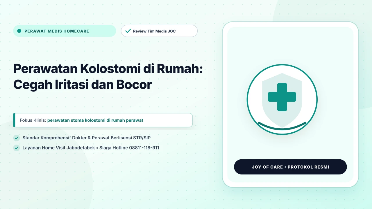 Perawatan Kolostomi di Rumah: Cegah Iritasi dan Bocor - Layanan Homecare Medis Joy of Care