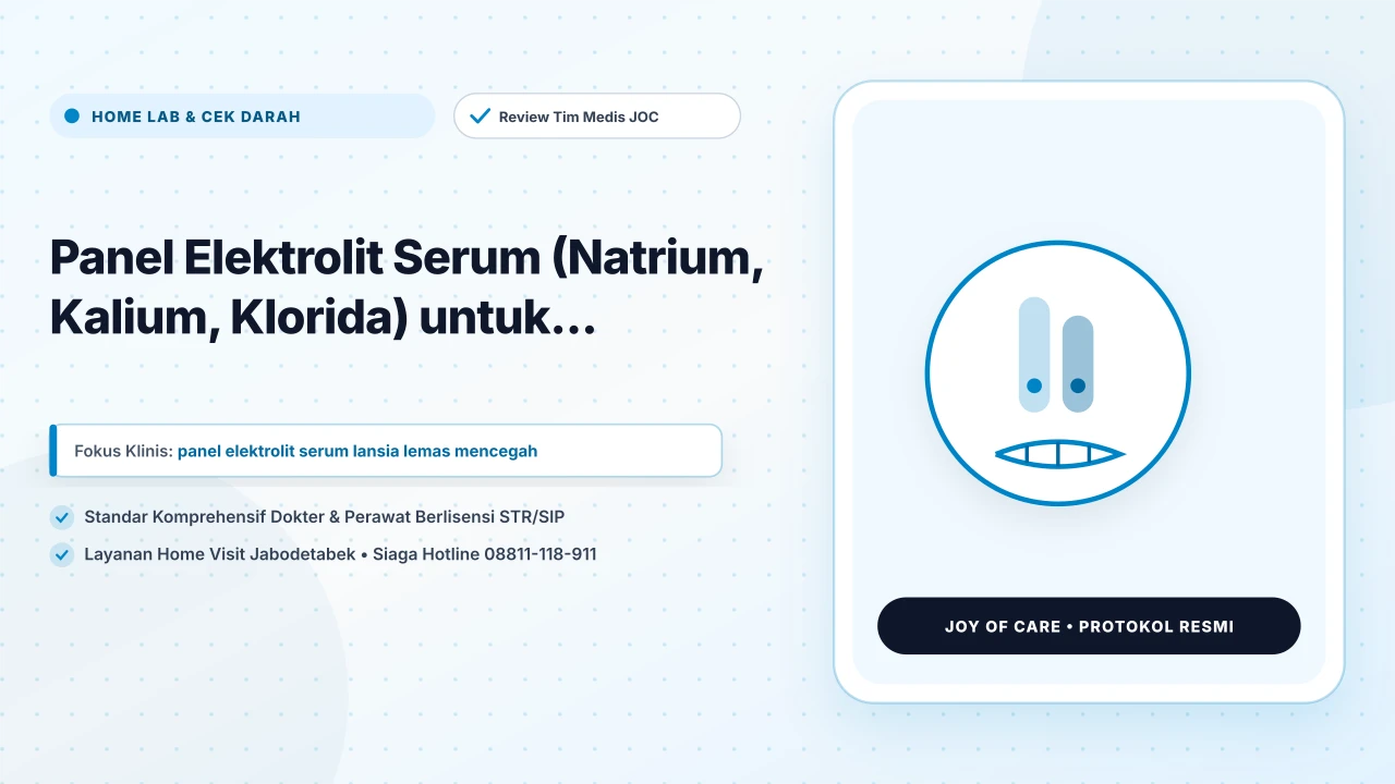 Panel Elektrolit Serum (Natrium, Kalium, Klorida) untuk... - Layanan Homecare Medis Joy of Care Jabodetabek