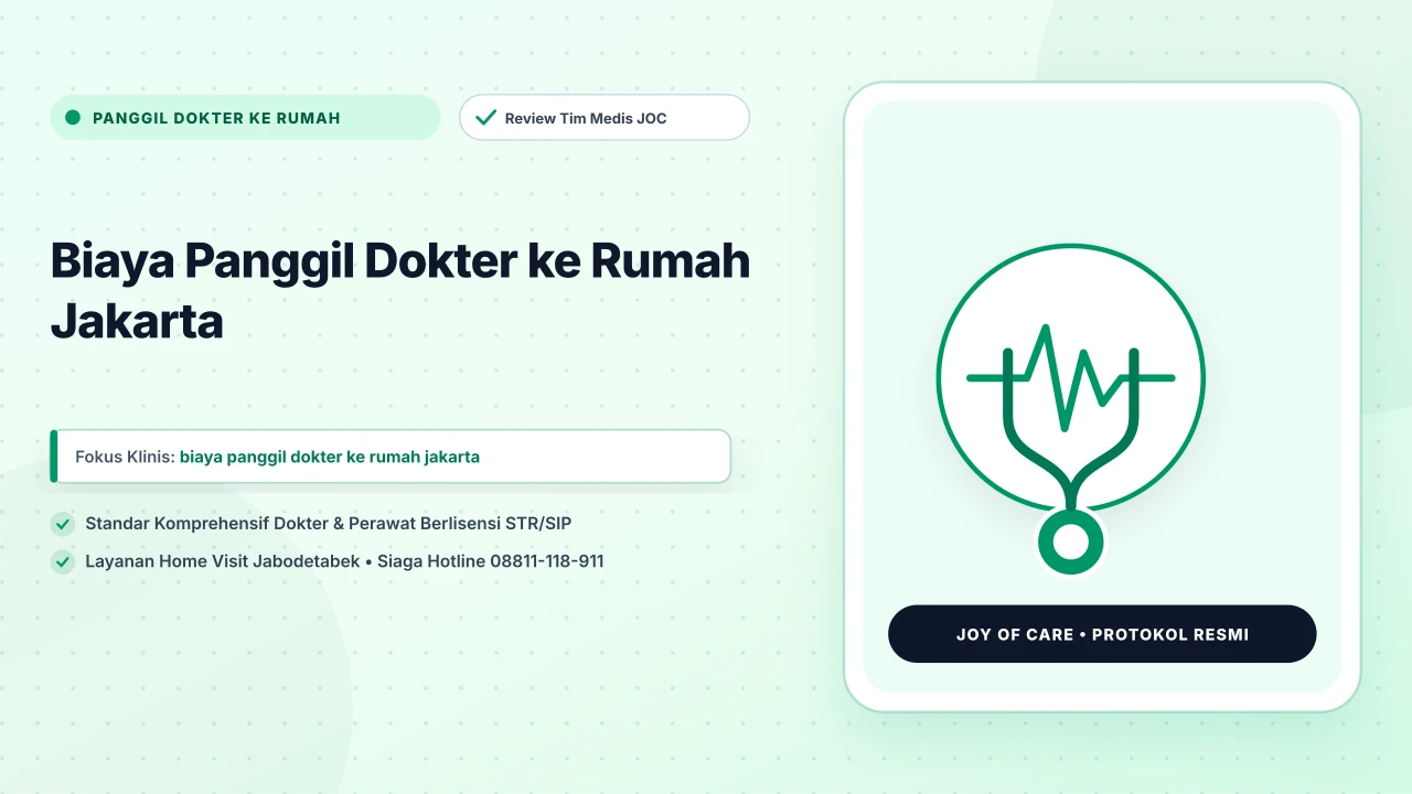 Biaya Panggil Dokter ke Rumah Jakarta - Layanan Homecare Medis Joy of Care