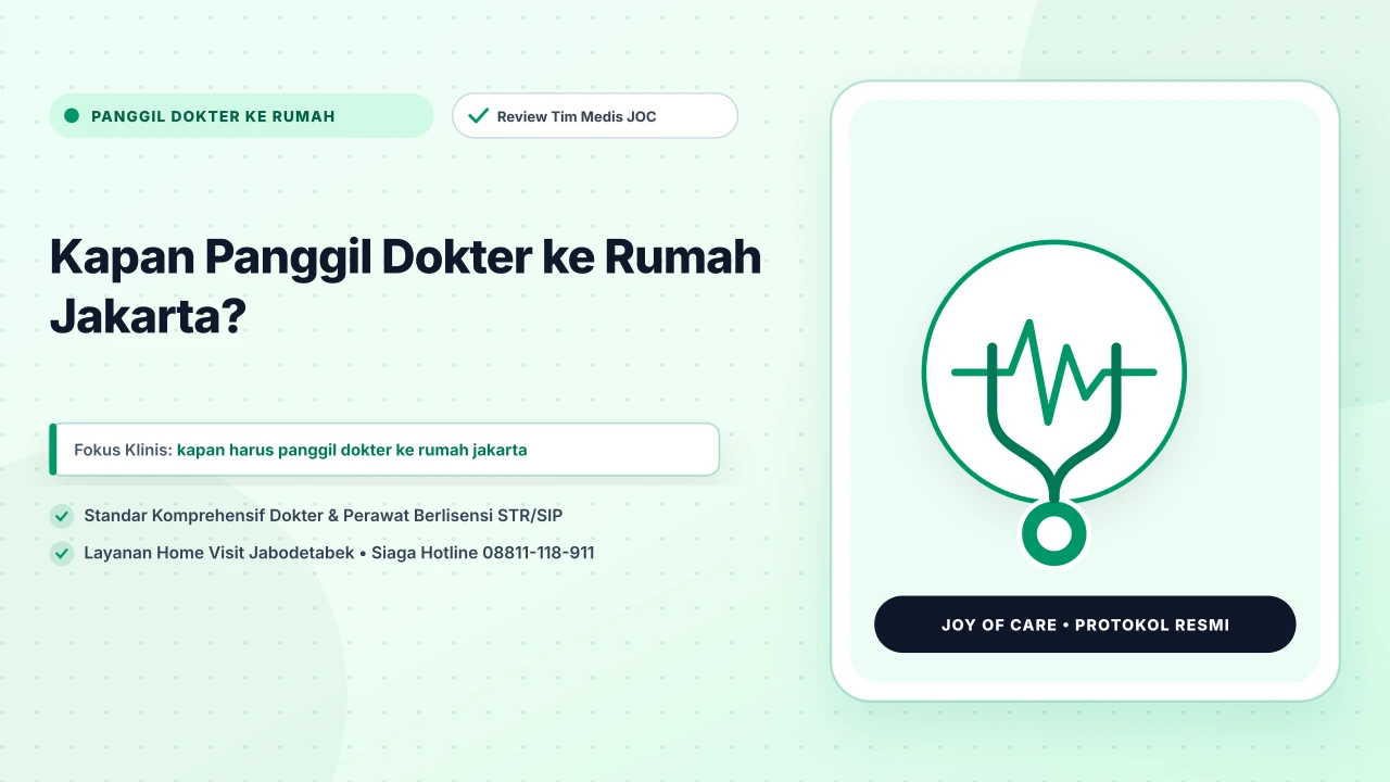 Kapan Panggil Dokter ke Rumah Jakarta? - Layanan Homecare Medis Joy of Care