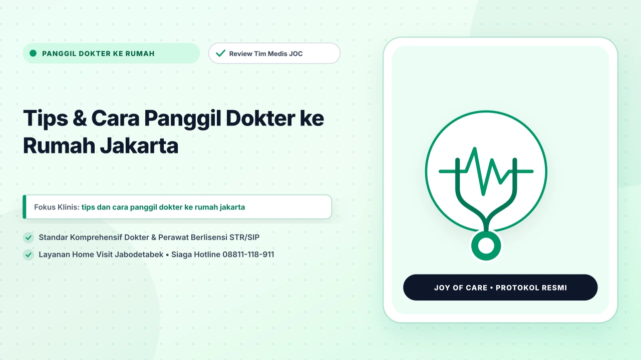 Tips & Cara Panggil Dokter ke Rumah Jakarta - Layanan Homecare Medis Joy of Care