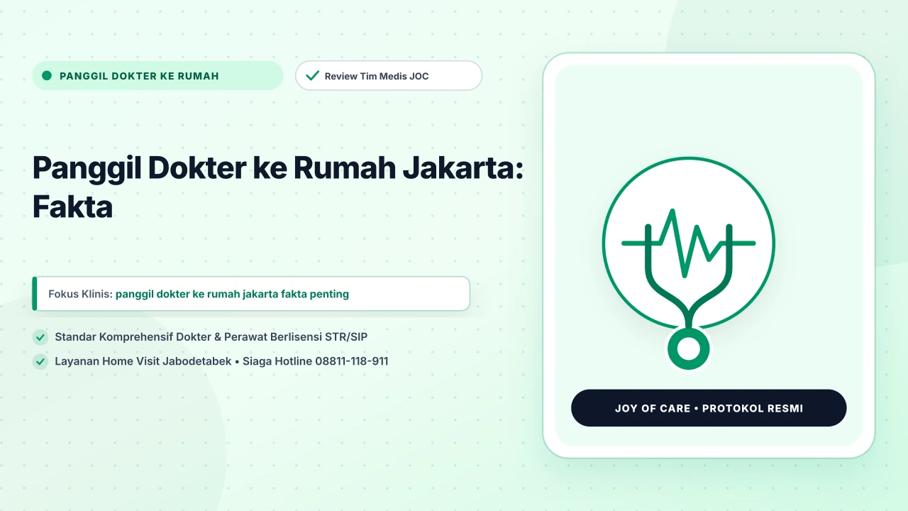Panggil Dokter ke Rumah Jakarta: Fakta - Layanan Homecare Medis Joy of Care
