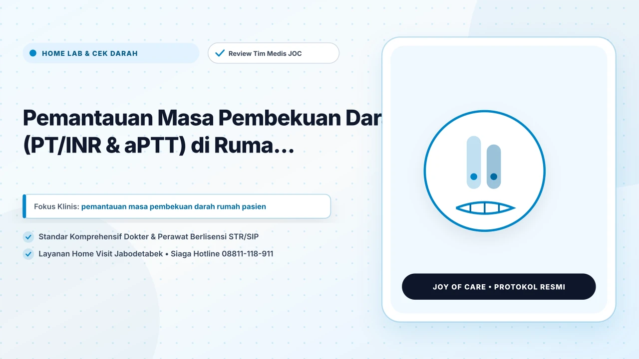 Pemantauan Masa Pembekuan Darah (PT/INR & aPTT) di Ruma... - Layanan Homecare Medis Joy of Care Jabodetabek