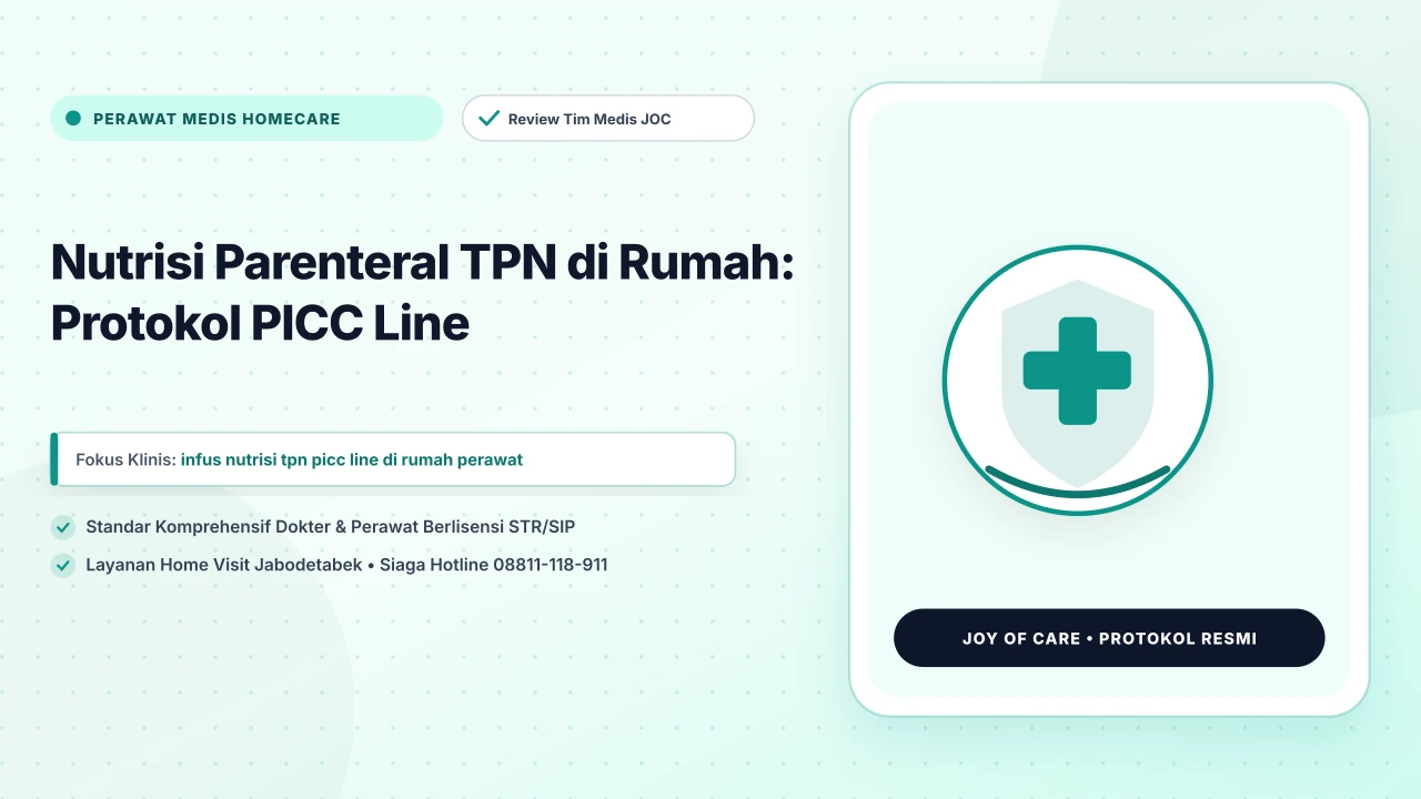 Nutrisi Parenteral TPN di Rumah: Protokol PICC Line - Layanan Homecare Medis Joy of Care