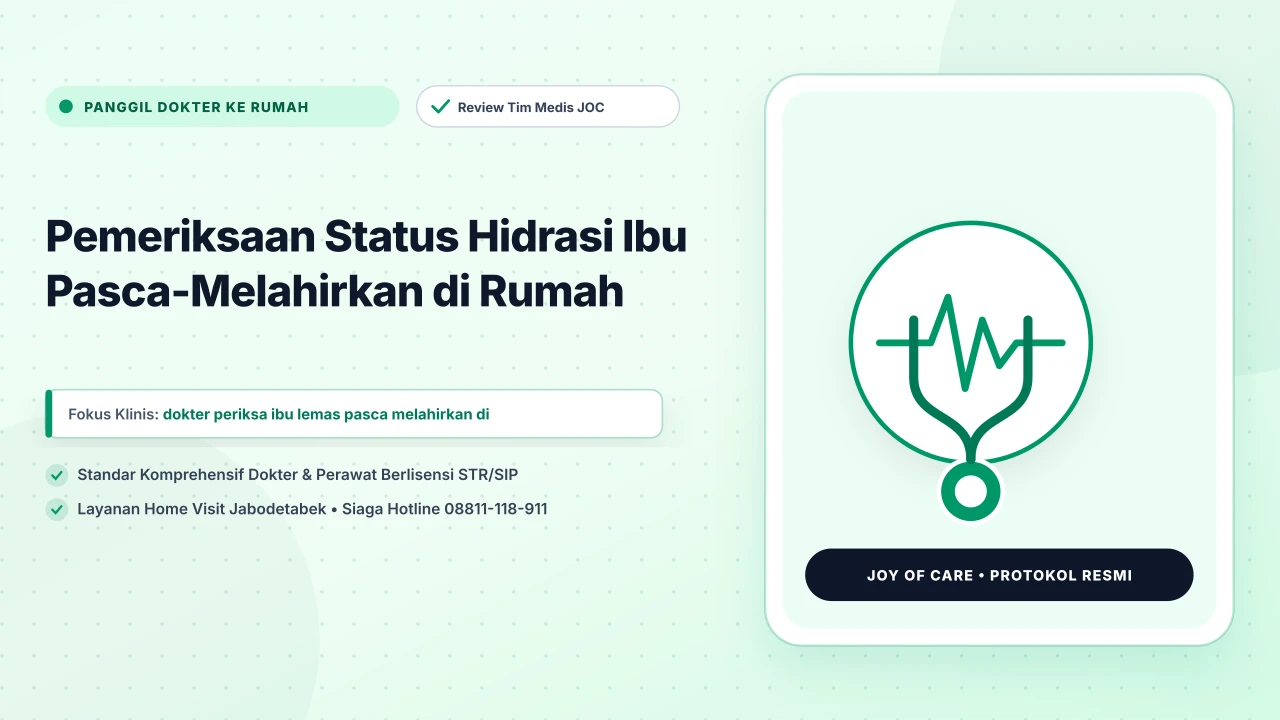 Pemeriksaan Status Hidrasi Ibu Pasca-Melahirkan di Rumah - Layanan Homecare Medis Joy of Care