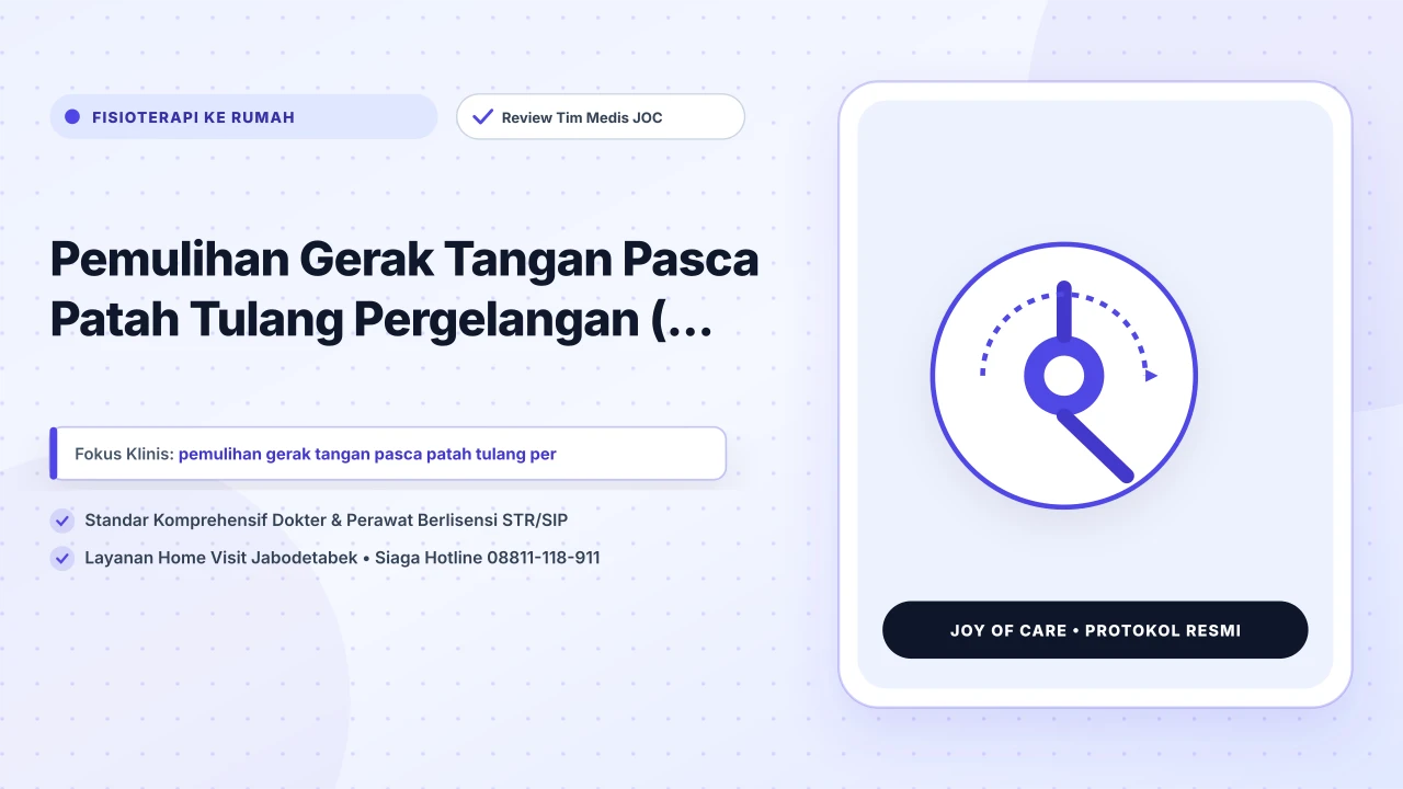 Pemulihan Gerak Tangan Pasca Patah Tulang Pergelangan (... - Layanan Homecare Medis Joy of Care