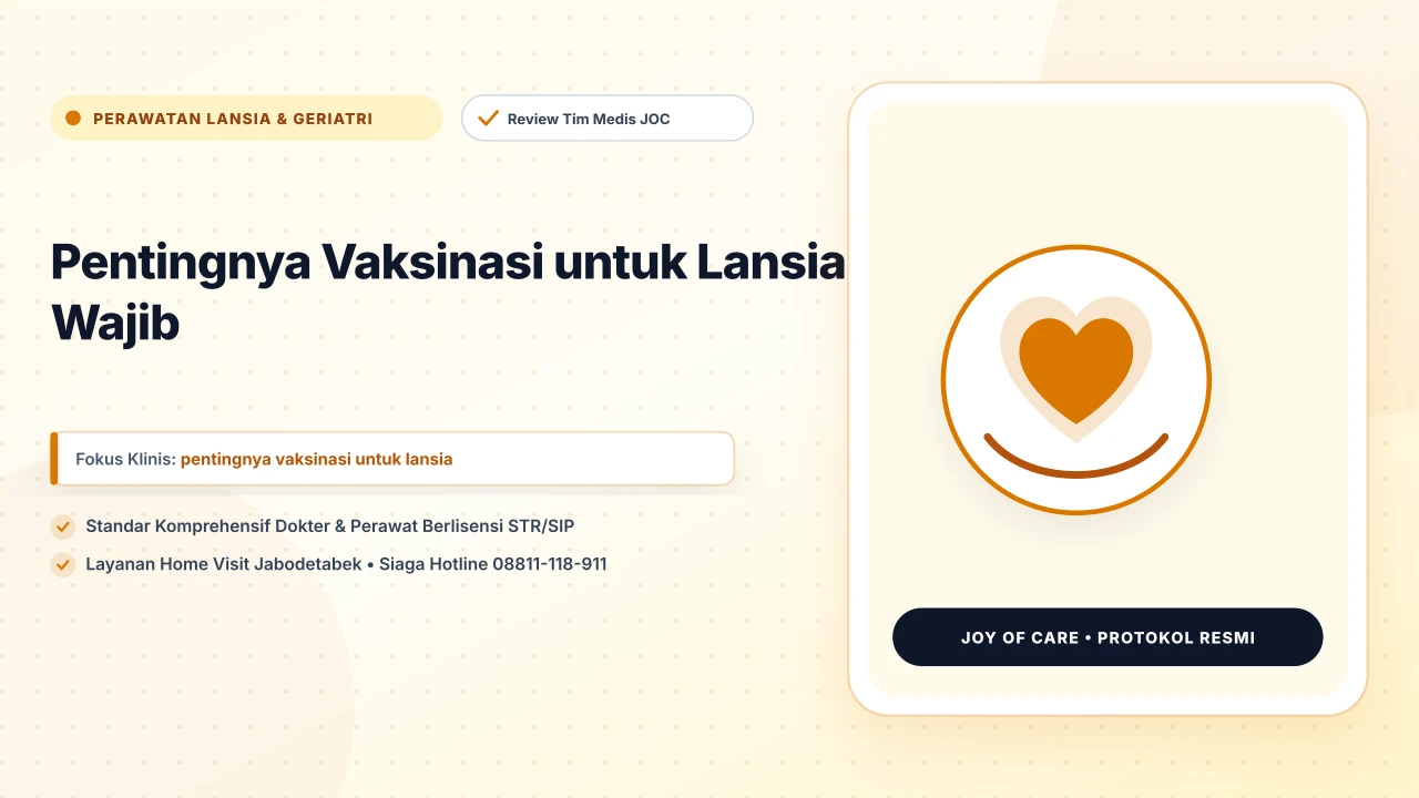 Pentingnya Vaksinasi untuk Lansia Wajib - Layanan Homecare Medis Joy of Care