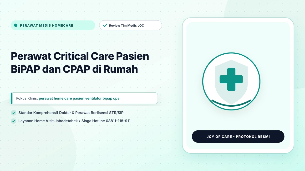 Perawat Critical Care Pasien BiPAP dan CPAP di Rumah - Layanan Homecare Medis Joy of Care