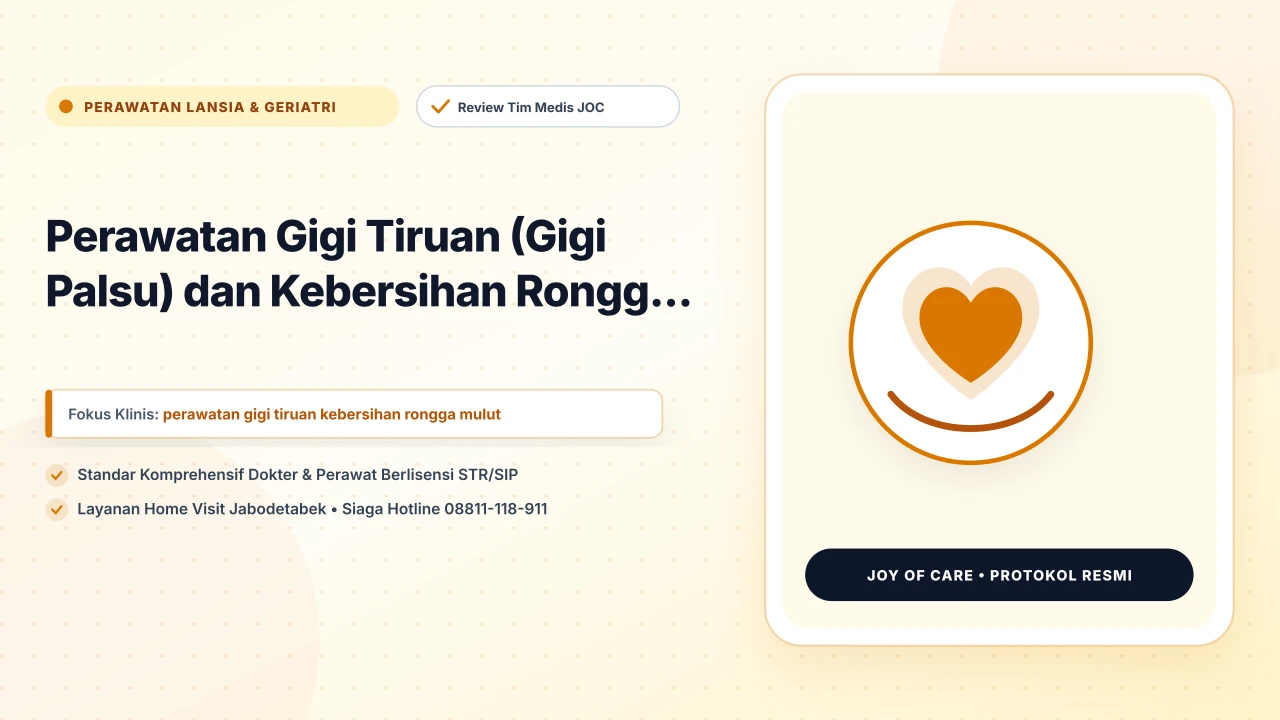 Perawatan Gigi Tiruan (Gigi Palsu) dan Kebersihan Rongg... - Layanan Homecare Medis Joy of Care