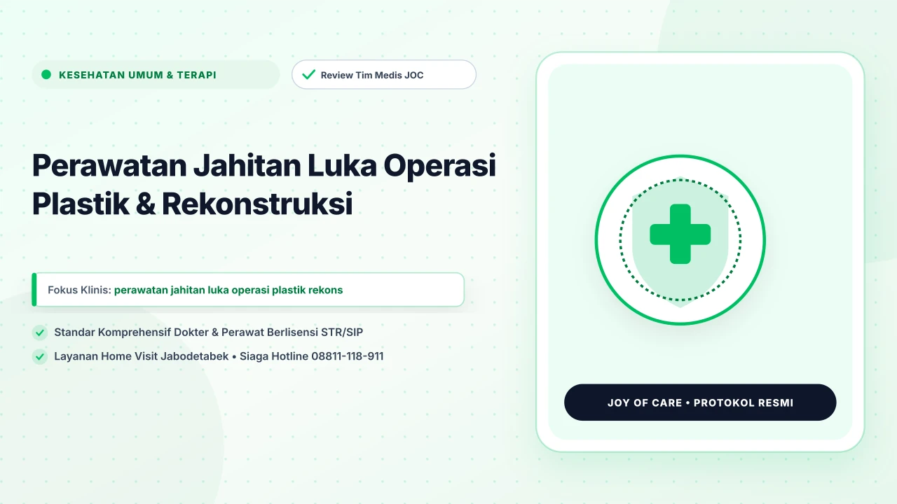 Perawatan Jahitan Luka Operasi Plastik & Rekonstruksi - Layanan Homecare Medis Joy of Care Jabodetabek
