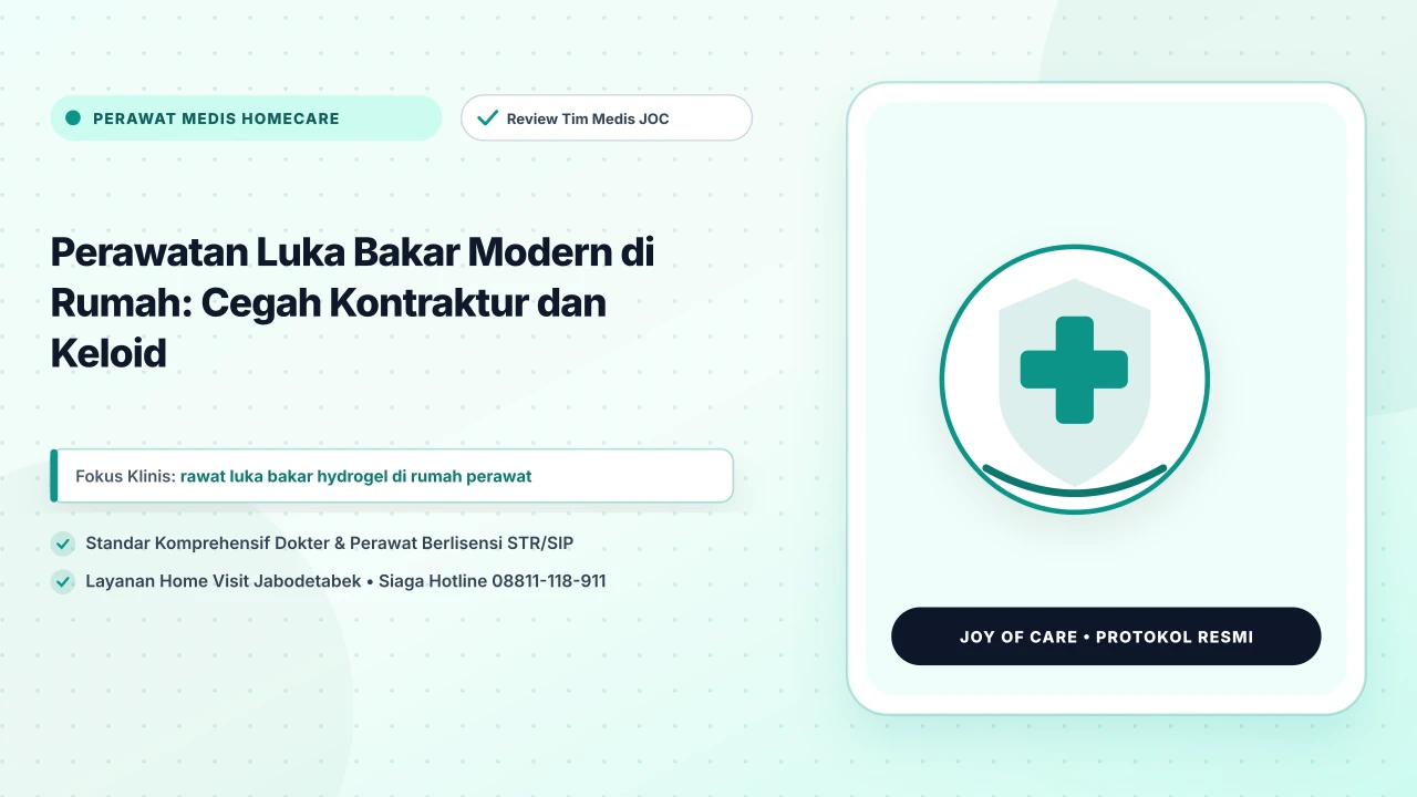 Perawatan Luka Bakar Modern di Rumah: Cegah Kontraktur dan Keloid - Layanan Homecare Medis Joy of Care