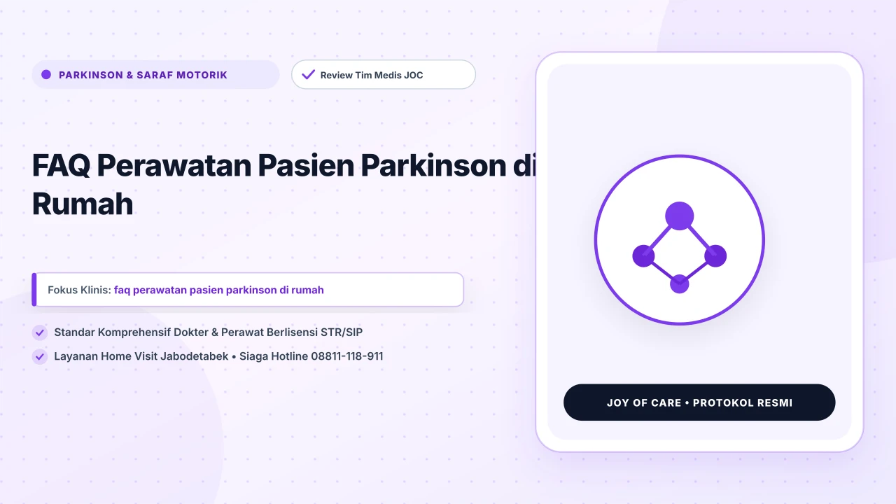 FAQ Perawatan Pasien Parkinson di Rumah - Layanan Homecare Medis Joy of Care